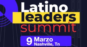 LATINO LEADERS SUMMIT 2022 NASHVILLE